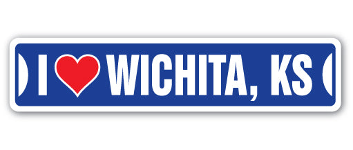 I LOVE WICHITA, KANSAS Street Sign