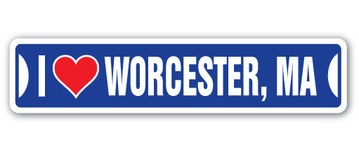 I LOVE WORCESTER, MASSACHUSETTS Street Sign
