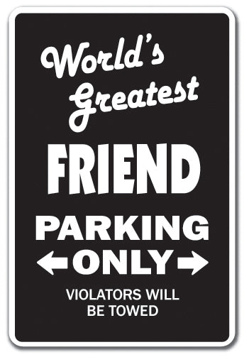 WORLD'S GREATEST FRIEND Sign