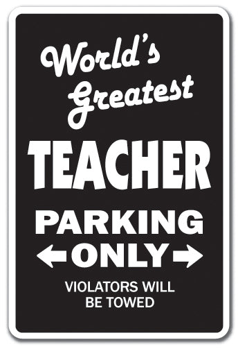 WORLD'S GREATEST TEACHER Sign
