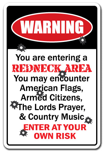 YOU ARE ENTERING A REDNECK AREA Warning Sign