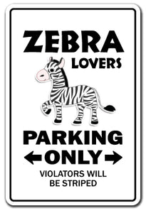 ZEBRA LOVERS Parking Sign