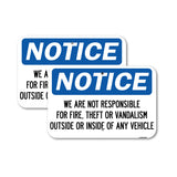 We Are Not Responsible for Fire, Theft or Vandalism Outside or Inside of ANY Vehicle