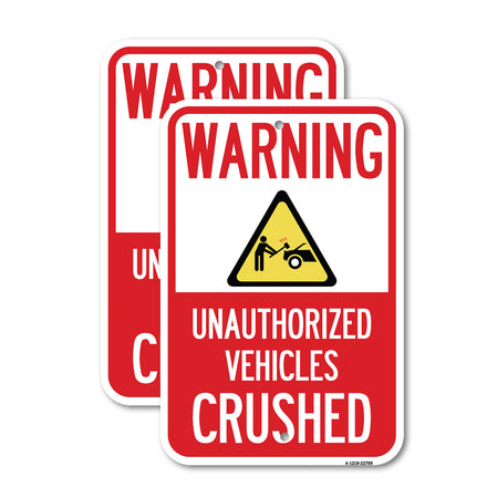 Warning, Unauthorized Vehicles Crushed with Graphic