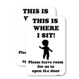 This Is Where I Sit! Please Leave Room for Us to Open the Door