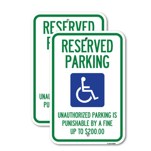 Reserved Parking Unauthorized Parking Is Punishable by A Fine Up to $200 (With Handicapped Graphic)