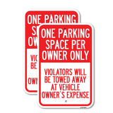 Reserved Parking Sign One Parking Space Per Owner Only, Violators Will Be Towed Away at Vehicle Owner's Expense