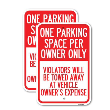 Reserved Parking Sign One Parking Space Per Owner Only, Violators Will Be Towed Away at Vehicle Owner's Expense