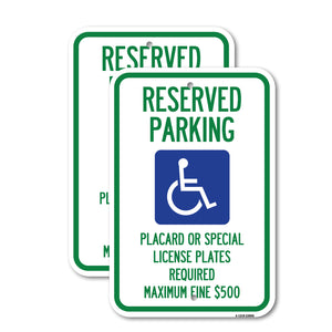Reserved Parking Placard or Special License Plates Required Maximum Fine $500 (Handicapped Symbol)