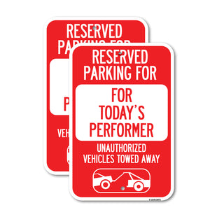 Reserved Parking for Today's Performer Unauthorized Vehicles Towed Away (With Tow Away Graphic)