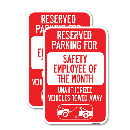 Reserved Parking for Safety Employee of the Month Unauthorized Vehicles Towed Away