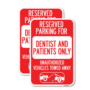 Reserved Parking for Dentists and Patients Only, Unauthorized Vehicles Towed Away (With Car Tow Graphic)