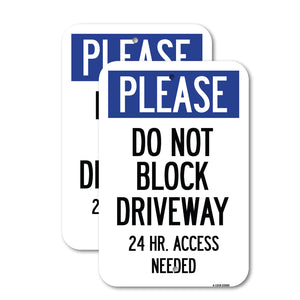 Please, Do Not Block Driveway, 24 Hour Access Needed