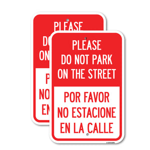 Please Do Not Park on the Street Por Favor No Estacione En La Calle