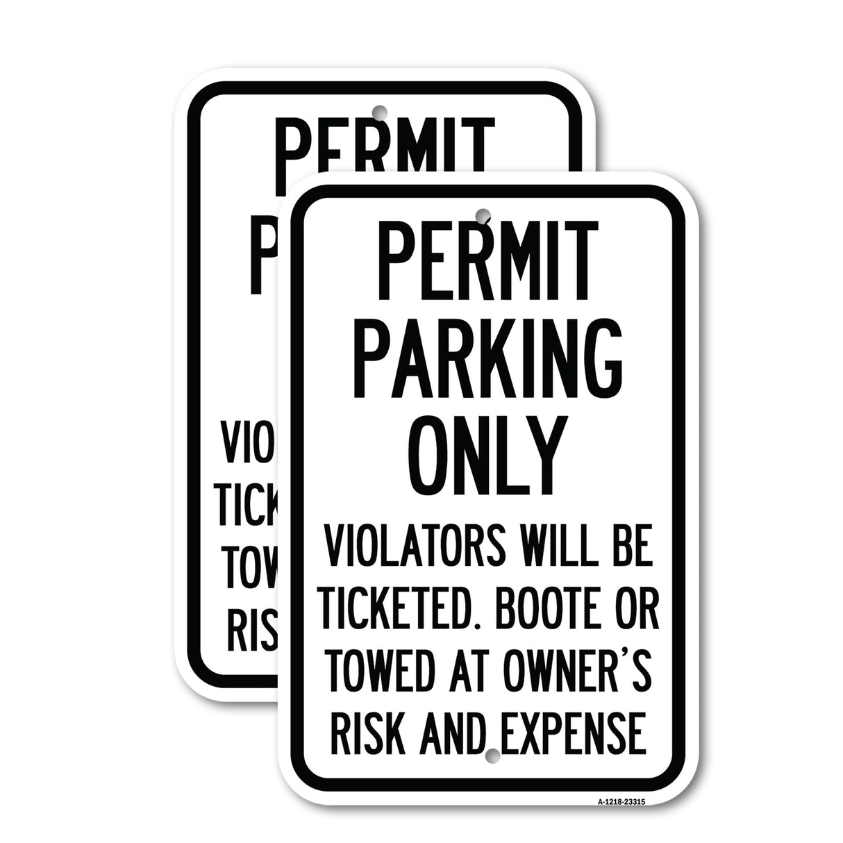 Permit Parking Only Violators Will Be Ticketed, Booted or Towed at Owner's Risk and Expense