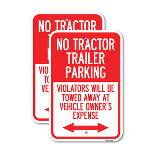 Parking Restriction Sign No Tractor Trailer Parking, Violators Will Be Towed Away at Owner Expense with Bidirectional Arrow