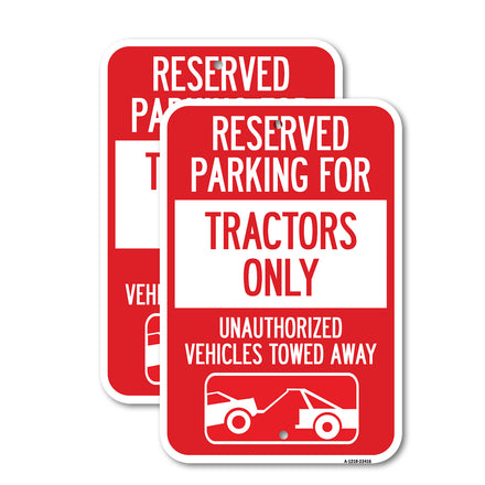 Parking Lot Sign Reserved Parking for Tractors Only Unauthorized Vehicles Towed Away (With Tow Away Graphic)