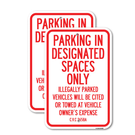 Parking in Designated Spaces Only Illegally Parked Vehicles Will Be Cited or Towed at Vehicle Owner's Expense