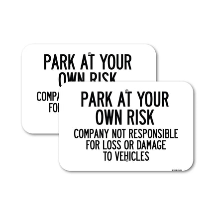 Park at Your Own Risk Company Not Responsible for Loss or Damage to Vehicles