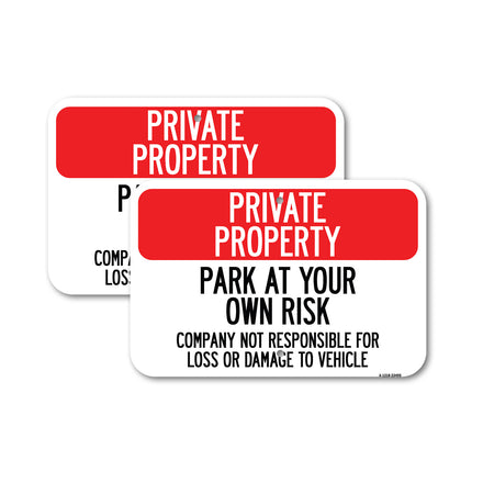 Park at Your Own Risk - Company Not Responsible for Loss or Damage to Vehicle