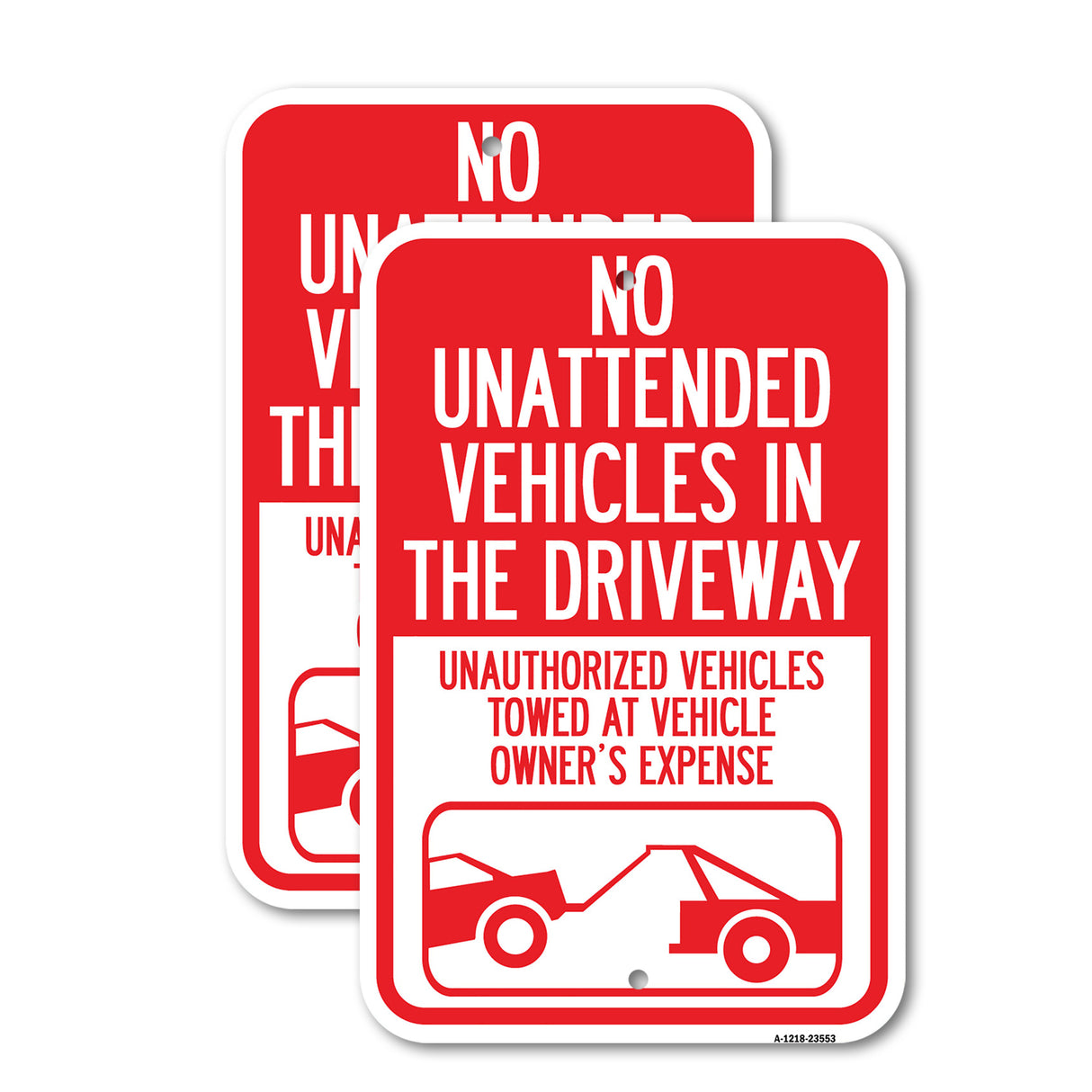No Unattended Vehicles in the Driveway, Unauthorized Vehicles Towed at Vehicle Owner's Expense (With Car Tow Graphic)