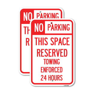 No Parking This Space Reserved, Towing Enforced 24 Hours