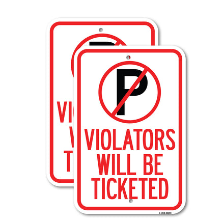 No Parking Sign, Violators Will Be Ticketed