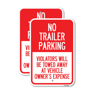 No Parking Sign No Trailer Parking, Violators Will Be Towed Away at Vehicle Owner's Expense