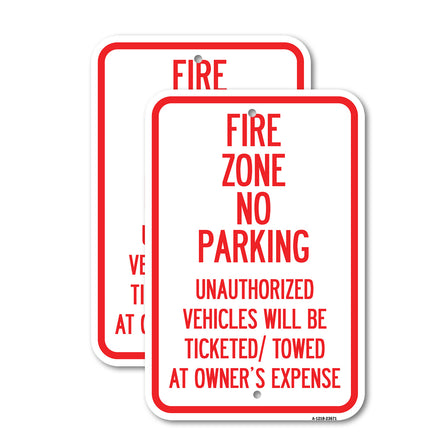 No Parking Sign Fire Zone, Unauthorized Vehicles Will Be Ticketed Towed at Owner Expense