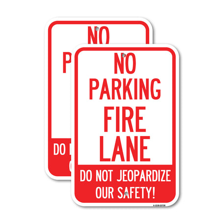 No Parking Fire Lane - Do Not Jeopardize Our Safety