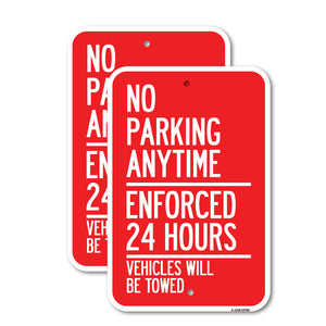 No Parking Anytime - Enforced 24 Hours Vehicles Will Be Towed