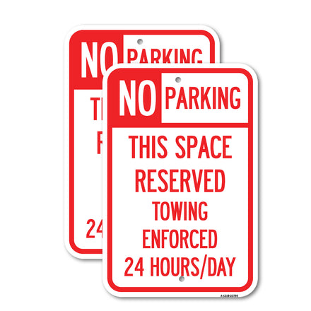 No Parking - This Space Reserved, Towing Enforced 24 Hours Day