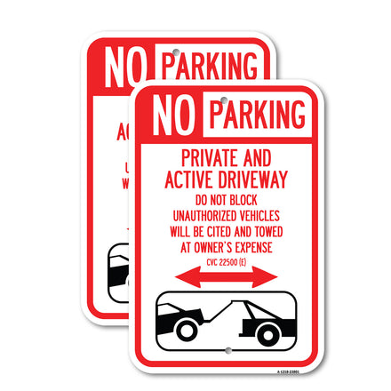 No Parking - Private and Active Driveway Do Not Block Unauthorized Vehicles Will Be Cited and Towed at Owner's Expense