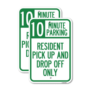 Minute Parking Sign Resident Pick-Up and Drop-Off Only, (Choose Your Limit) Minute Parking