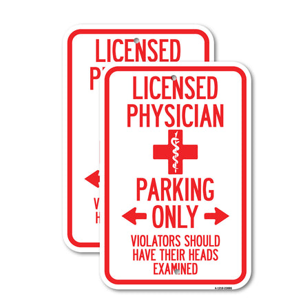 Licensed Physician Parking Only, Violators Should Have Their Heads Examined