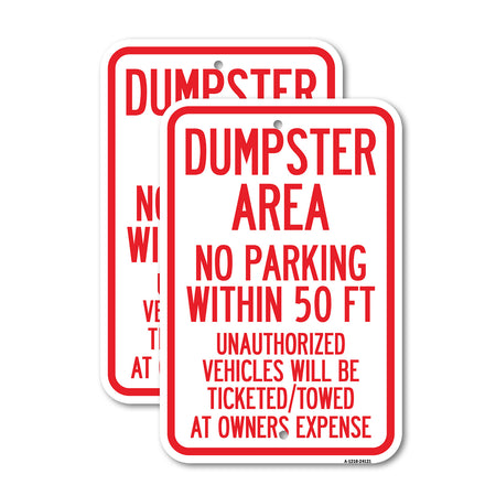 Dumpster Area Parking Rule Sign No Parking Within 50 Ft, Unauthorized Vehicles Will Be Ticketed Towed at Owners Expense