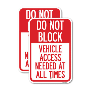 Do Not Block, Vehicle Access Needed at All Times