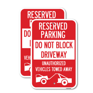 Do Not Block Driveway, Unauthorized Vehicles Towed Away with Graphic