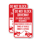 Do Not Block Driveway, 24 Hour Access Required, Unauthorized Vehicles Towed Away with Graphic