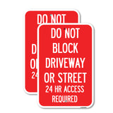 Do Not Block Driveway or Street, 24 Hour Access Required