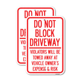 Do Not Block Driveway - Violators Will Be Towed Away at Vehicle Owner's Expense & Risk