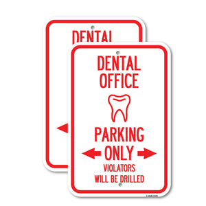 Dental Office Parking Only, Violators Will Be Drilled