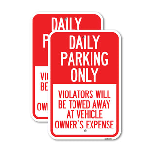 Daily Parking Only, Violators Will Be Towed Away at Vehicle Owner's Expense