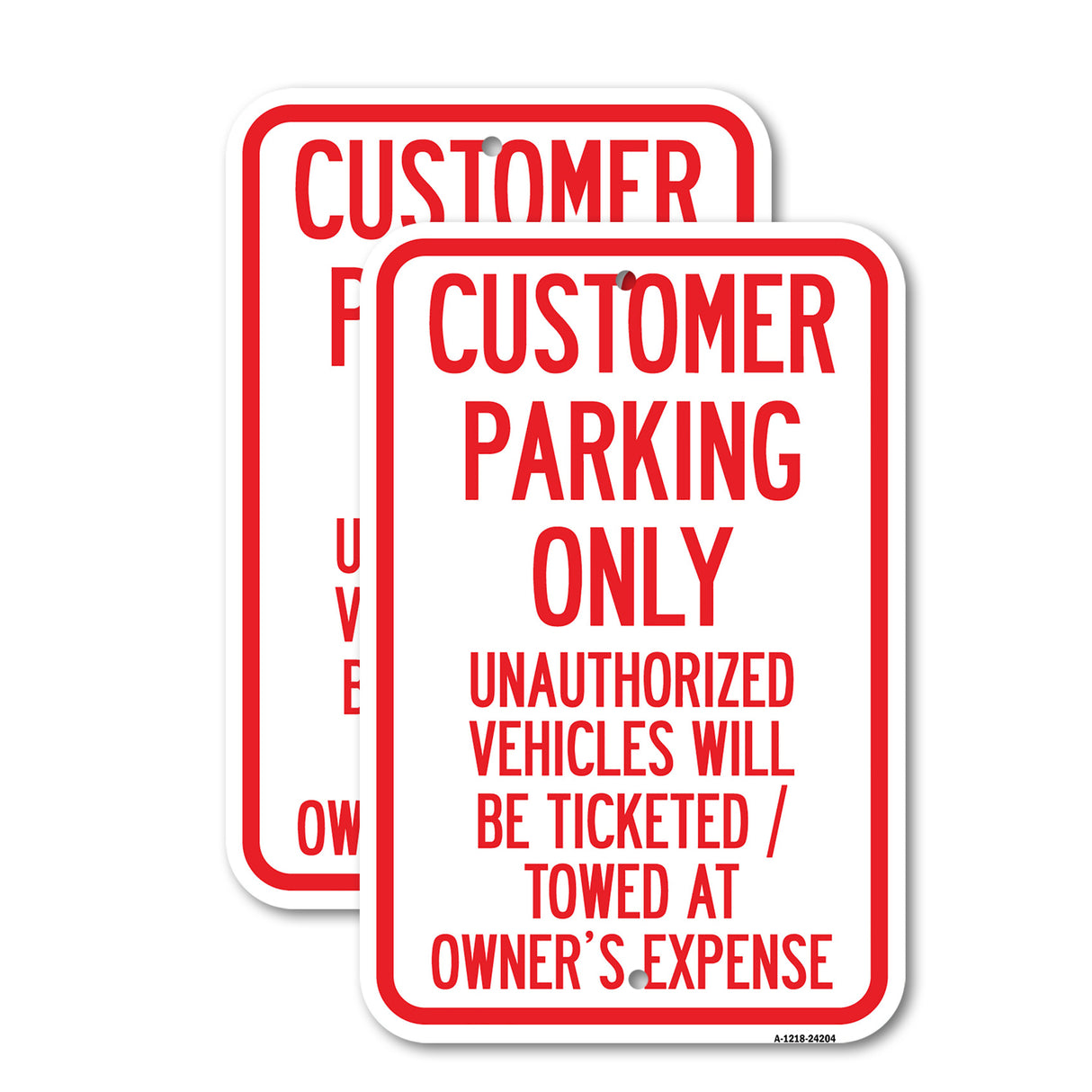 Customer Parking Only, Unauthorized Vehicles Will Be Ticketed Towed at Owners Expense
