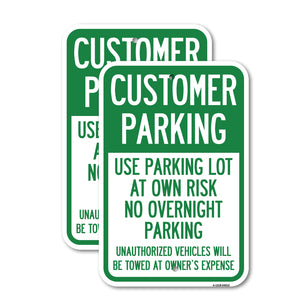 Customer Parking - Use Parking Lot at Own Risk, No Overnight Parking, Unauthorized Vehicles Will Be Towed at Owner's Expense