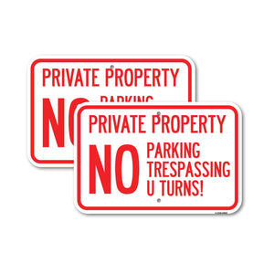 Private Property, No Parking, No Trespassing, U Turns!
