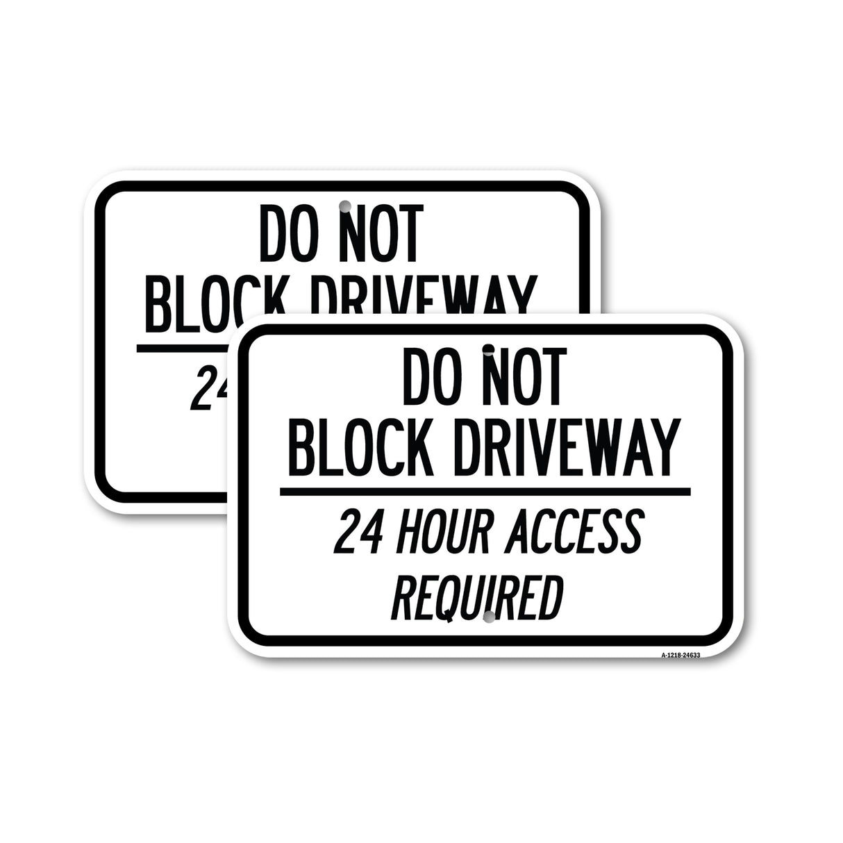 Do Not Block Driveway 24 Hour Access Required