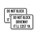 Do Not Block Driveway - It'll Cost Ya