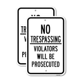 No Trespassing Violators Will Be Prosecuted Sign