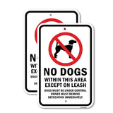 No Dogs Within This Area Except On Leash Dogs Must